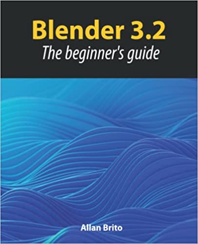Blender 3.2: The beginner's guide